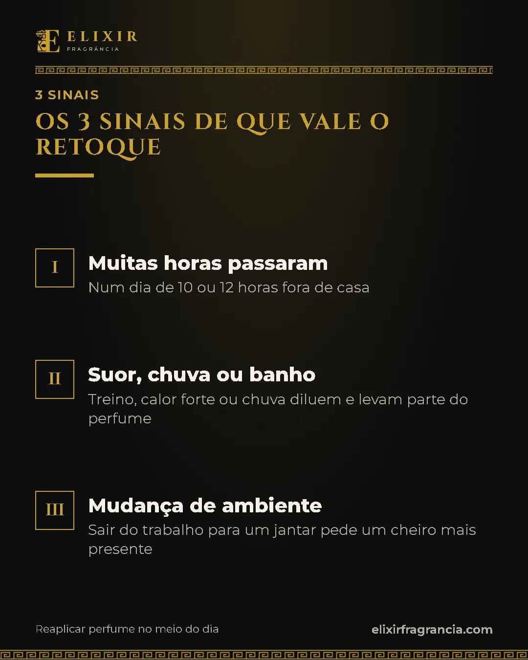 Os 3 sinais de que vale o retoque: 1. Muitas horas passaram; 2. Suor, chuva ou banho; 3. Mudança de ambiente.